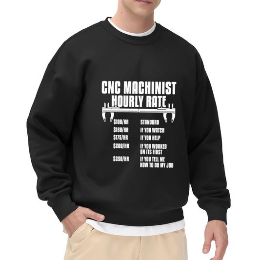 CNC Machinist Funny Hour Rate Meme Crewneck Sweatshirt