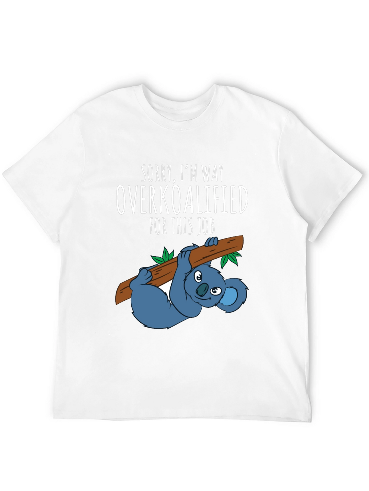 Overkoalified T-Shirt: Funny Koala Job Humor Tee