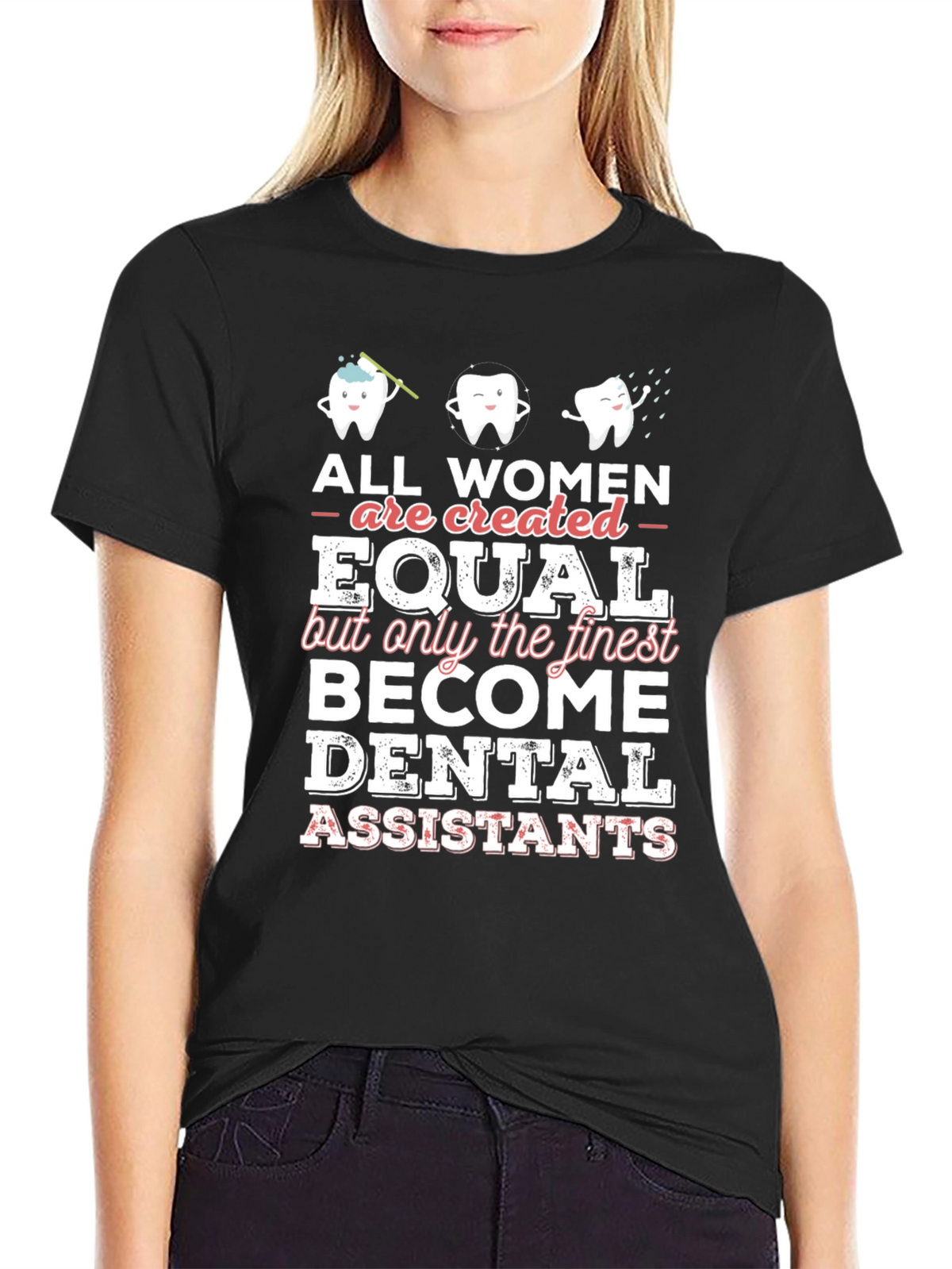 Dental Assistant Womens T-Shirt