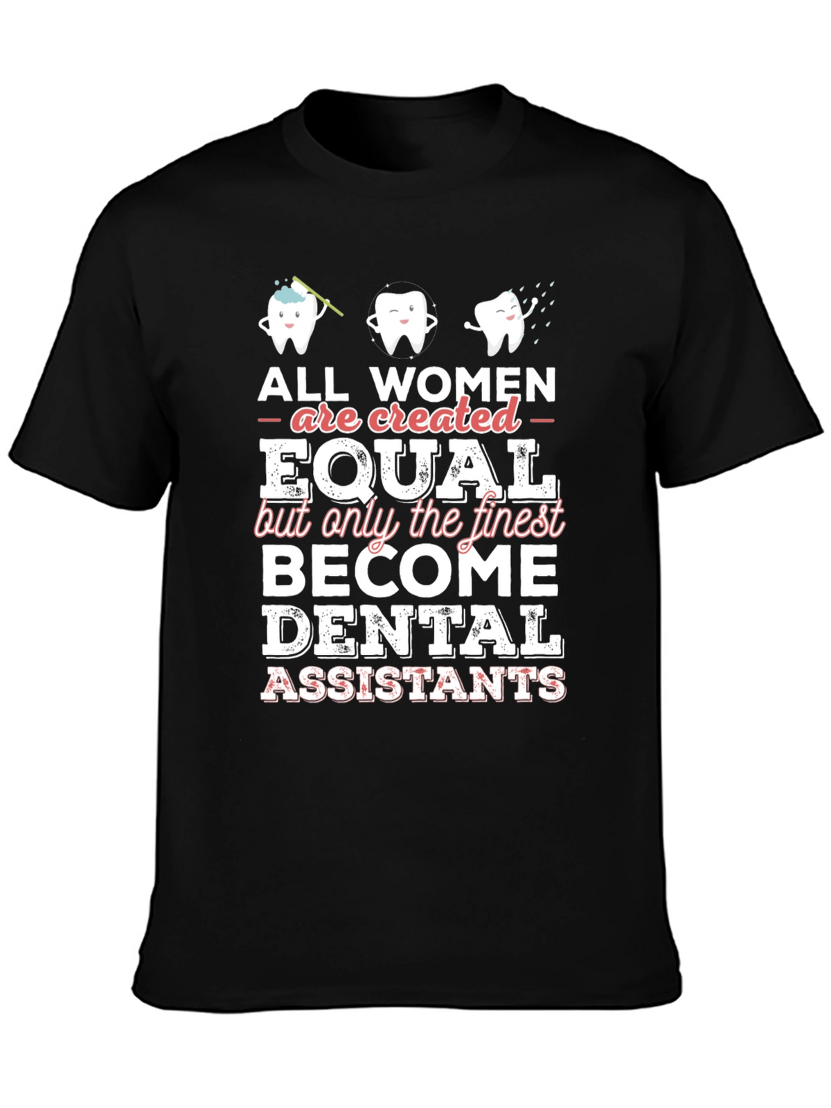 Dental Assistant Womens T-Shirt