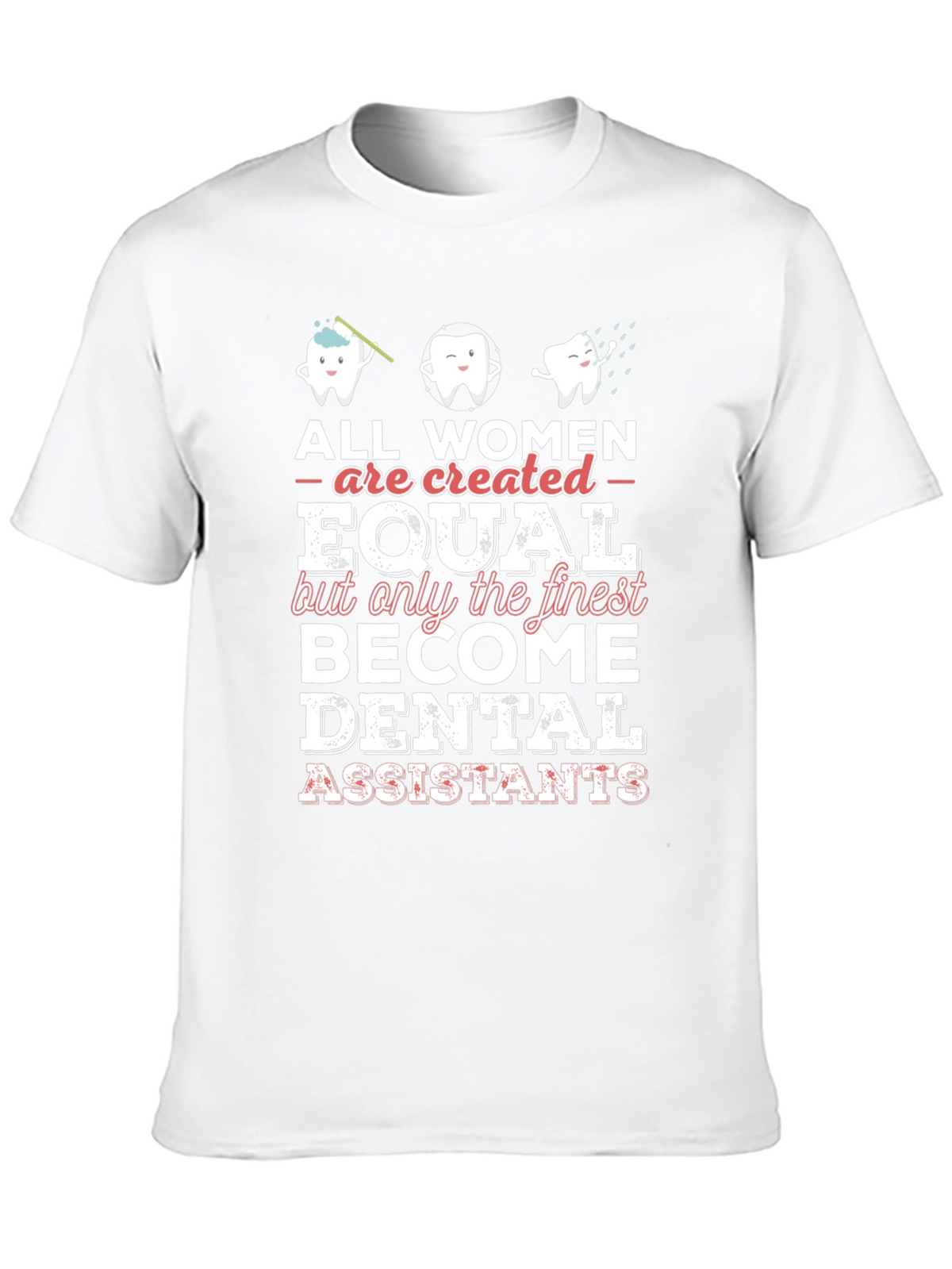 Dental Assistant Womens T-Shirt