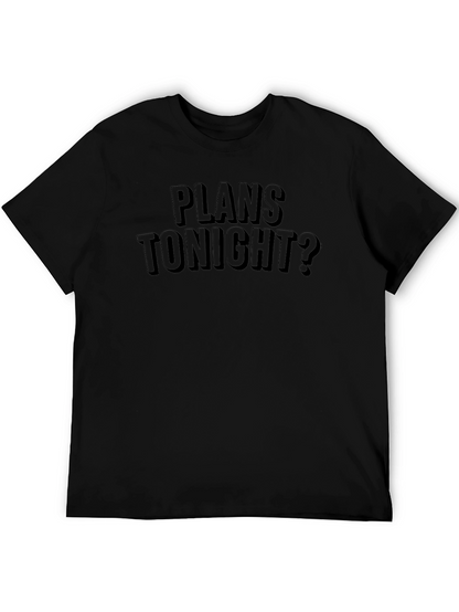 Plans Tonight? Graphic Print Tee - Black T-Shirt