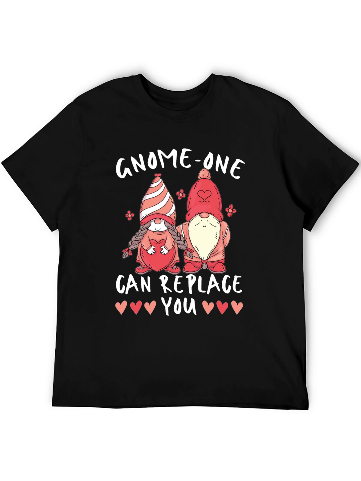 Gnome-One Can Replace You Valentines Day T-Shirt