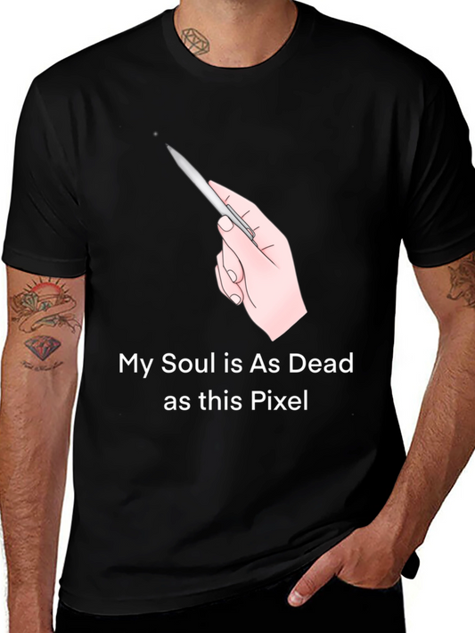 My Soul is Dead Pixel T-Shirt - Funny Graphic Tee