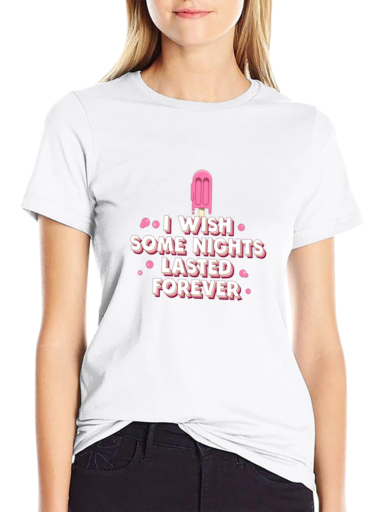 I Wish Some Nights Lasted Forever Black T-Shirt