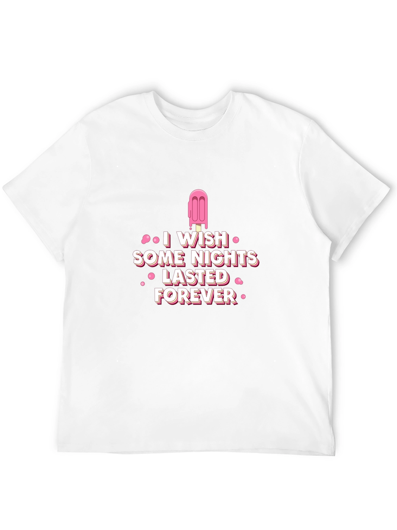 I Wish Some Nights Lasted Forever Black T-Shirt