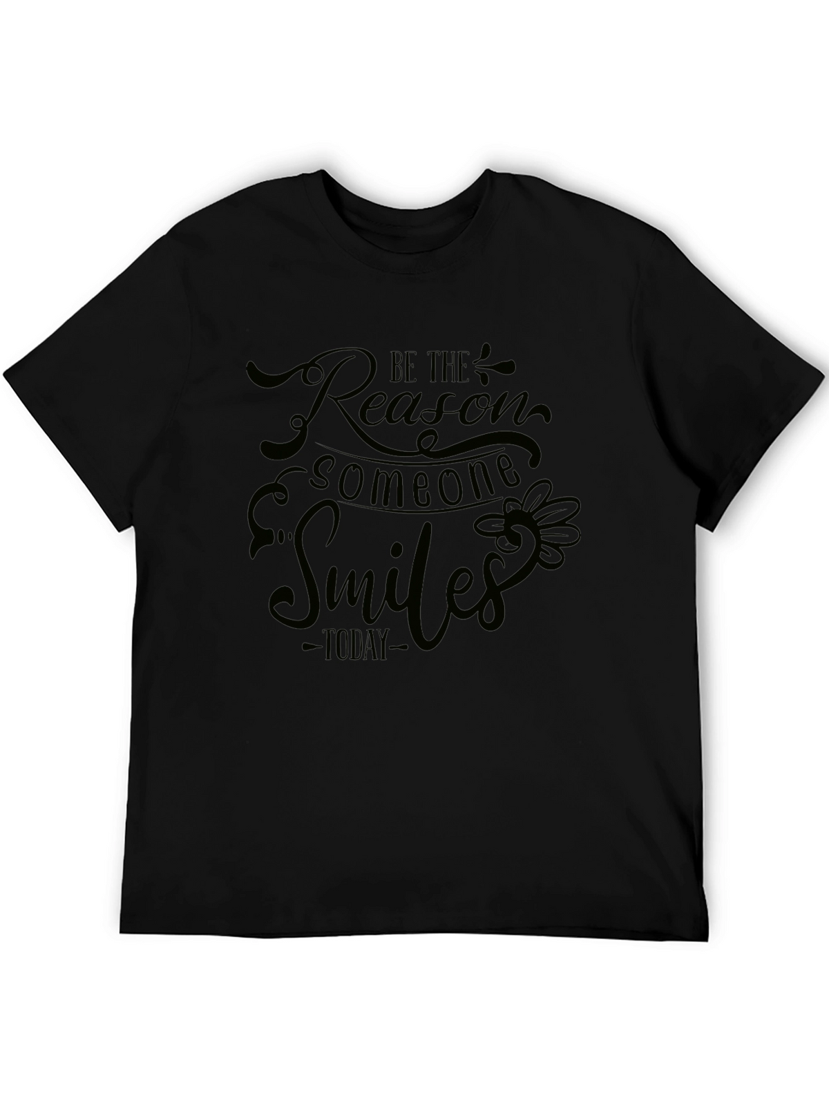 Be The Reason Someone Smiles Black T-Shirt