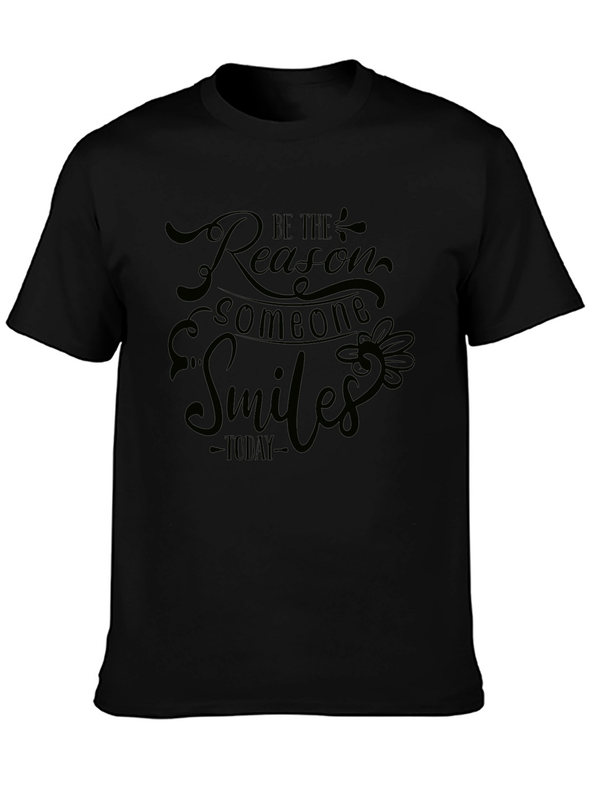 Be The Reason Someone Smiles Black T-Shirt