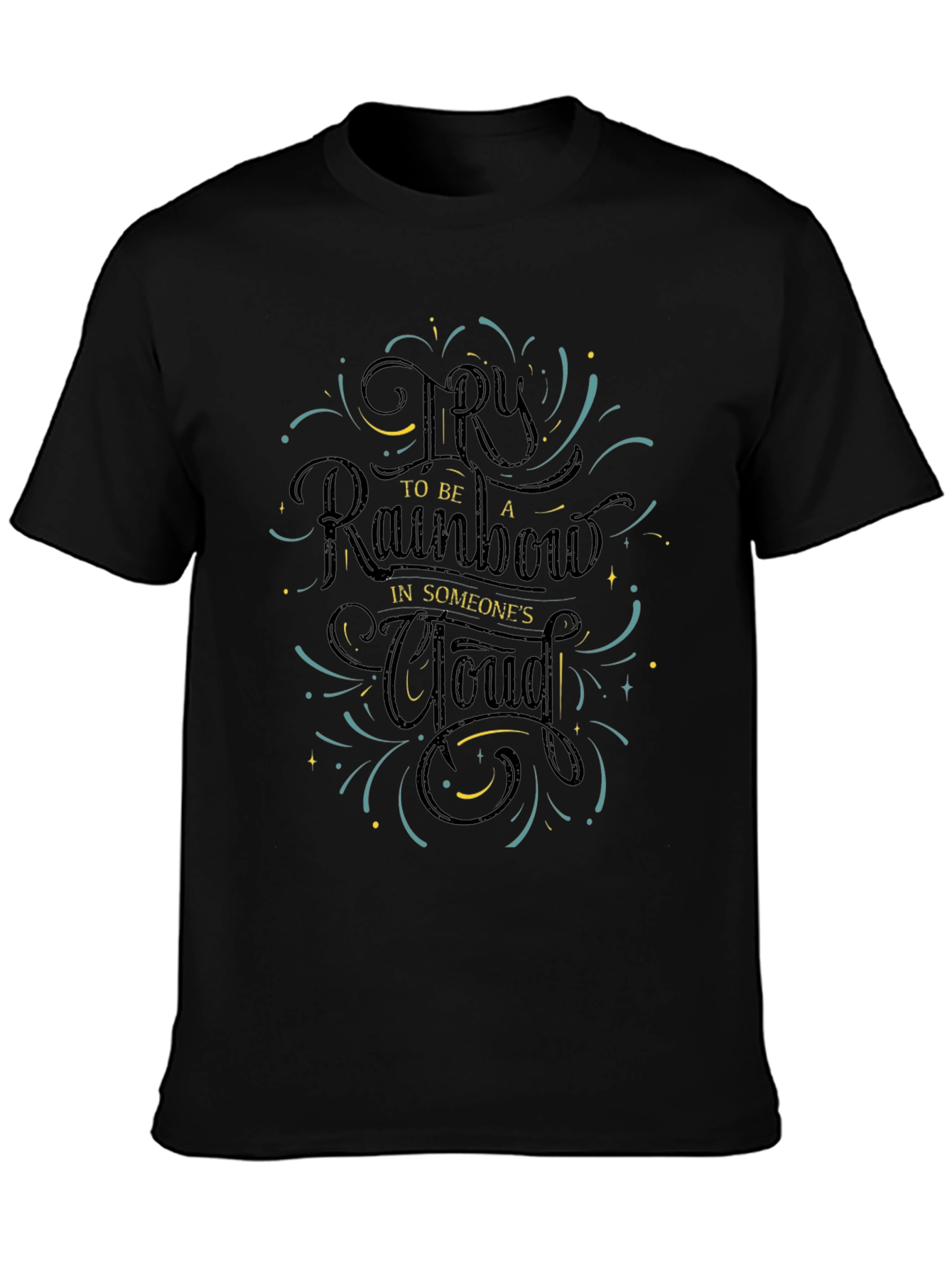 Be a Rainbow Graphic Tee - Motivational Positive Shirt