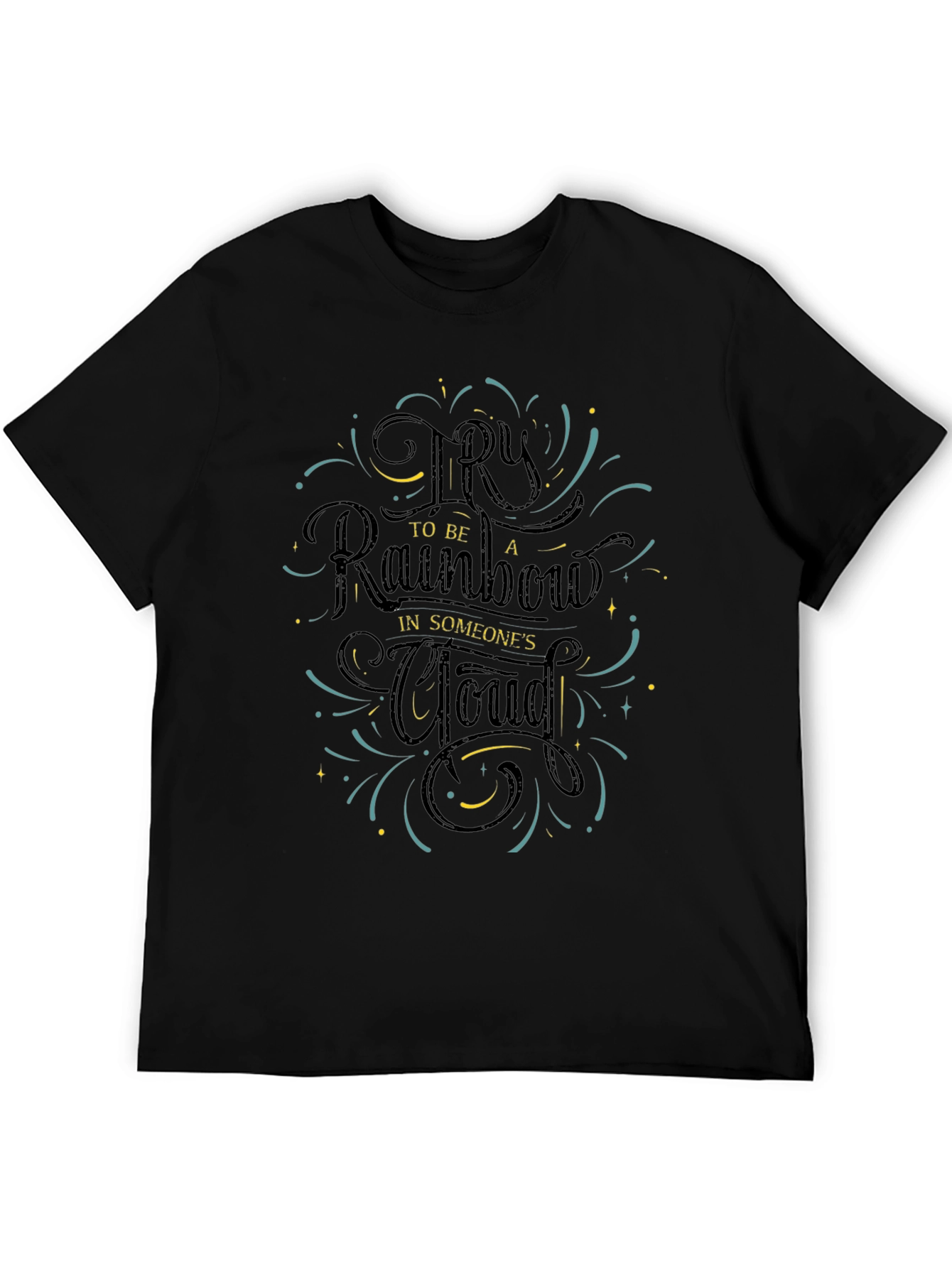 Be a Rainbow Graphic Tee - Motivational Positive Shirt