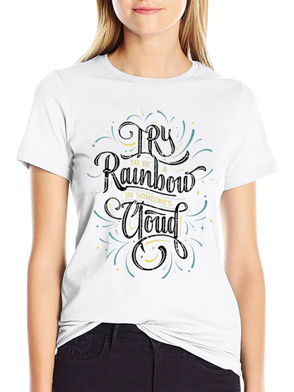 Be a Rainbow Graphic Tee - Motivational Positive Shirt
