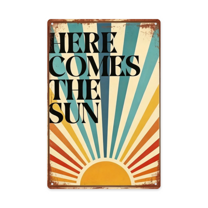 Retro Sunburst Here Comes The Sun Wall Metal Sign