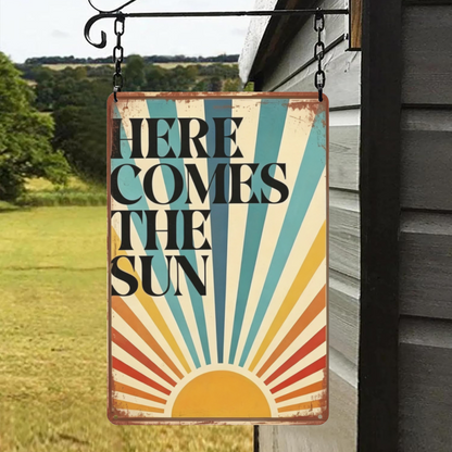 Retro Sunburst Here Comes The Sun Wall Metal Sign