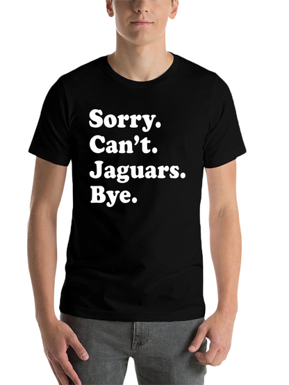 Sorry Cant Jaguars Bye T-Shirt