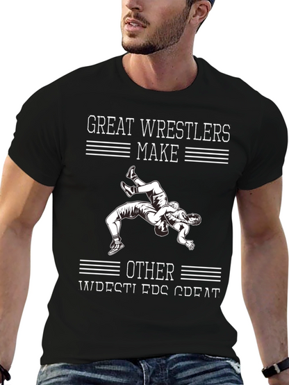 Great Wrestlers Make Other Wrestlers Great T-Shirt