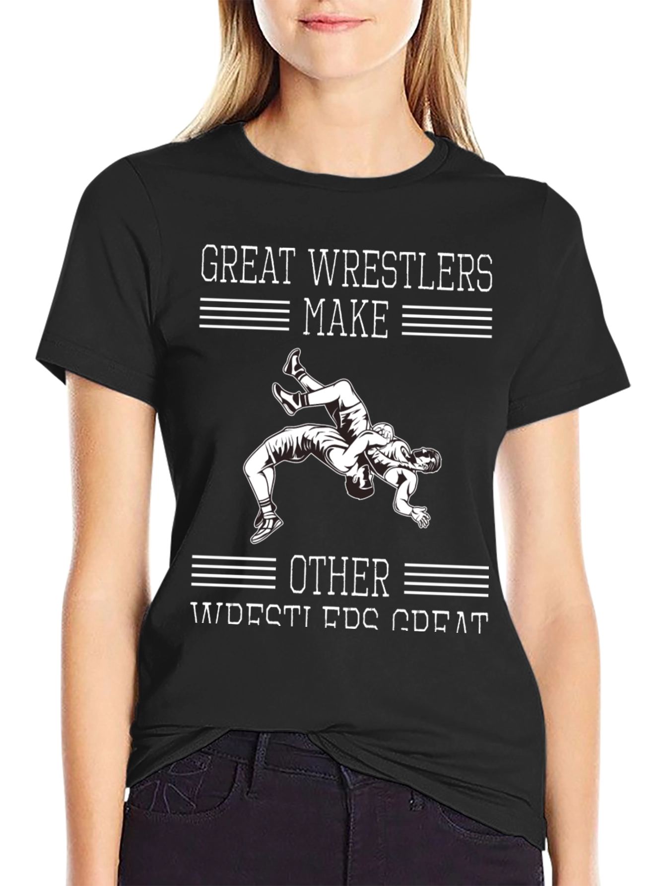 Great Wrestlers Make Other Wrestlers Great T-Shirt