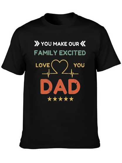 You Make Our Family Excited Dad T-Shirt