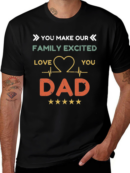 You Make Our Family Excited Dad T-Shirt