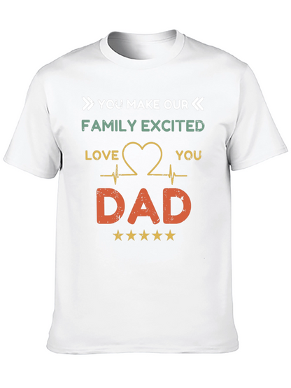 You Make Our Family Excited Dad T-Shirt