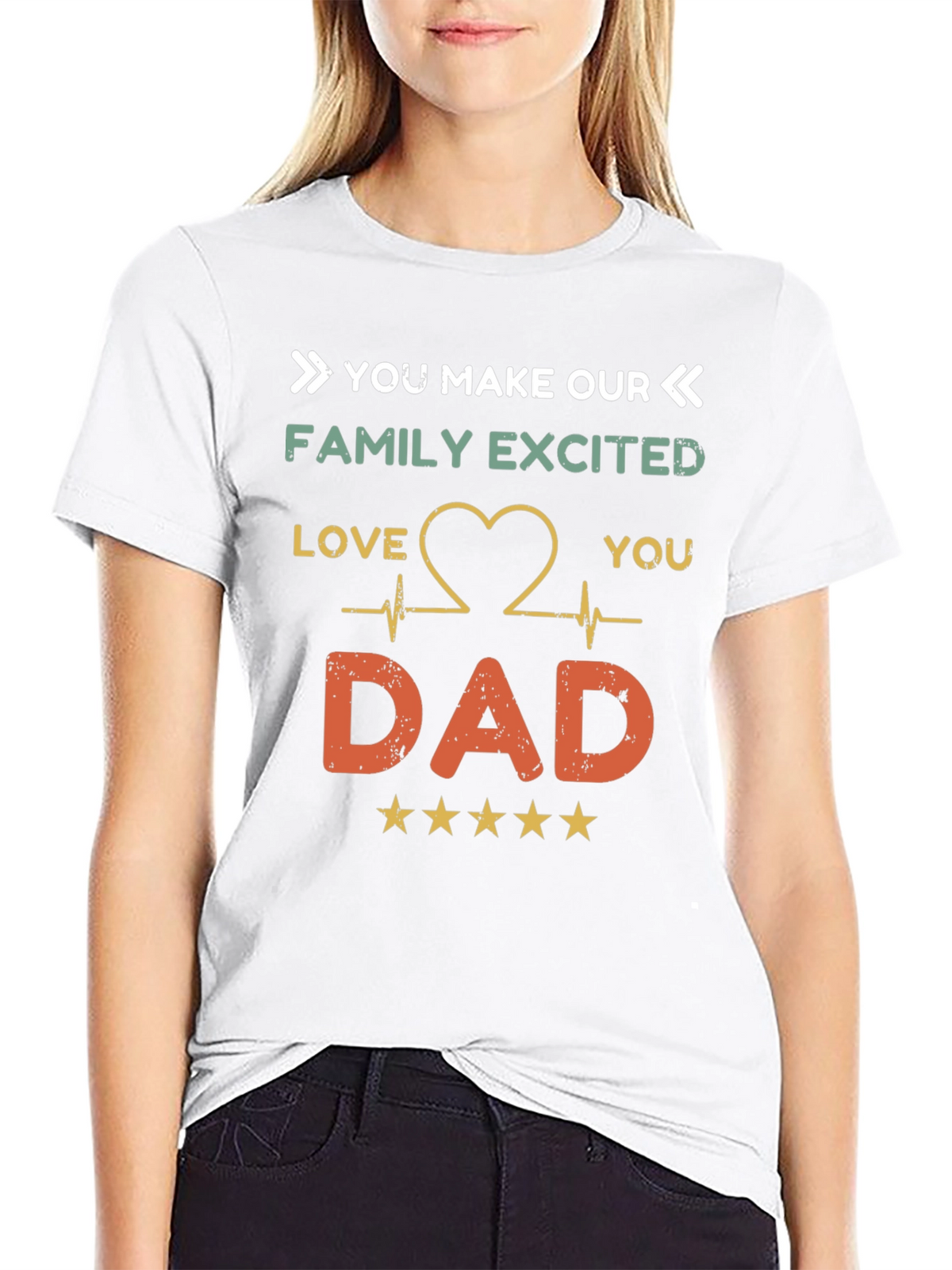 You Make Our Family Excited Dad T-Shirt