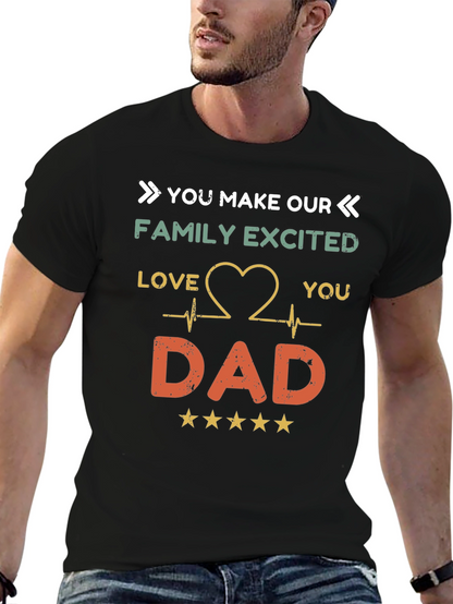 You Make Our Family Excited Dad T-Shirt