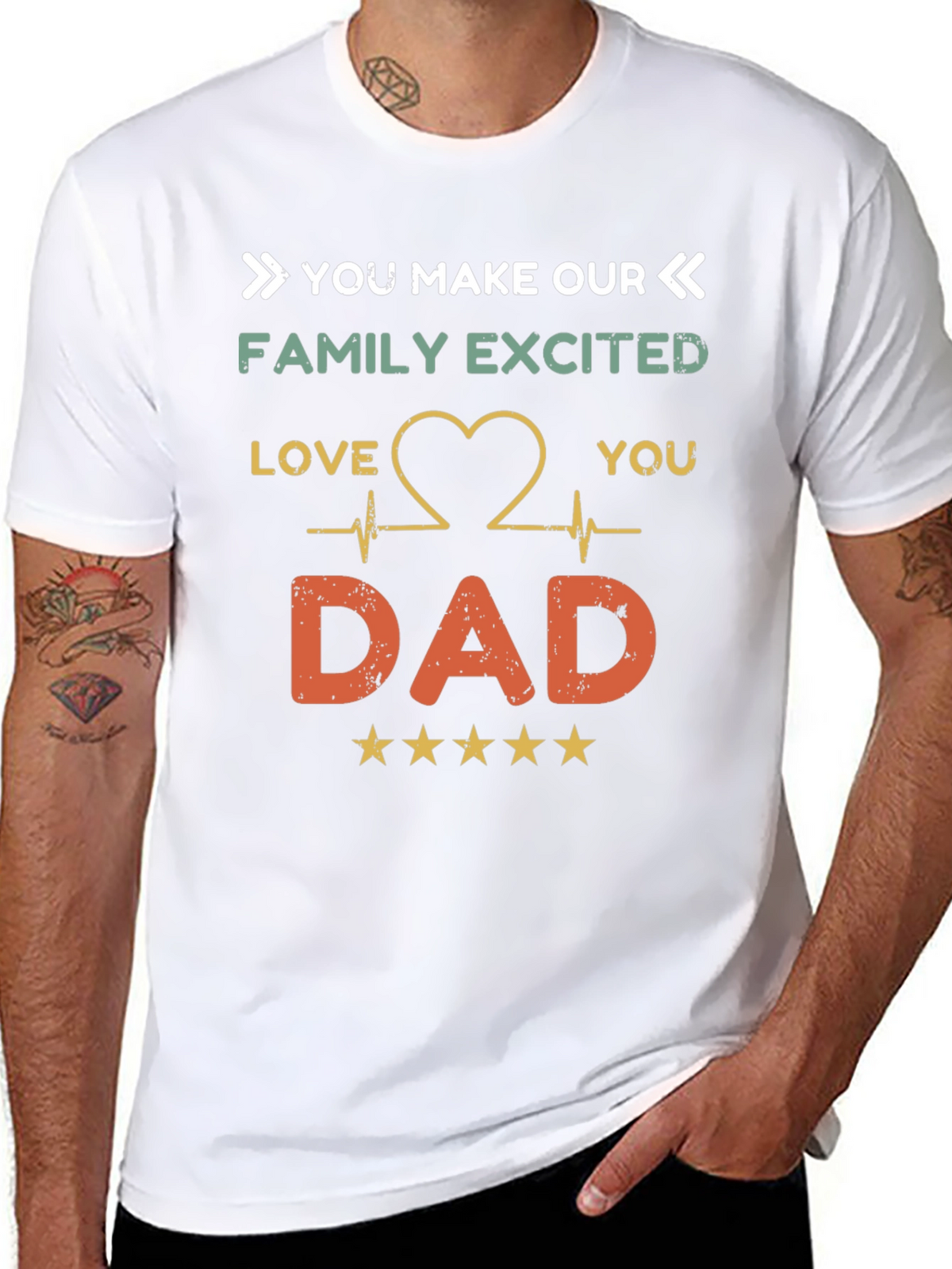 You Make Our Family Excited Dad T-Shirt
