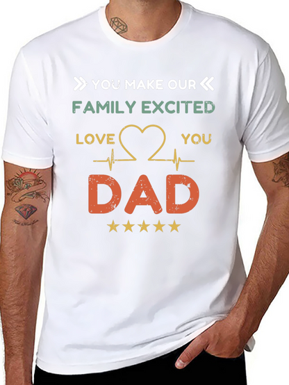 You Make Our Family Excited Dad T-Shirt