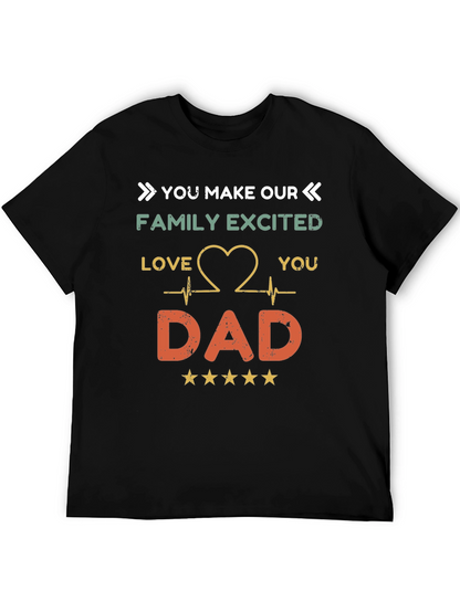 You Make Our Family Excited Dad T-Shirt