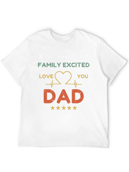 You Make Our Family Excited Dad T-Shirt