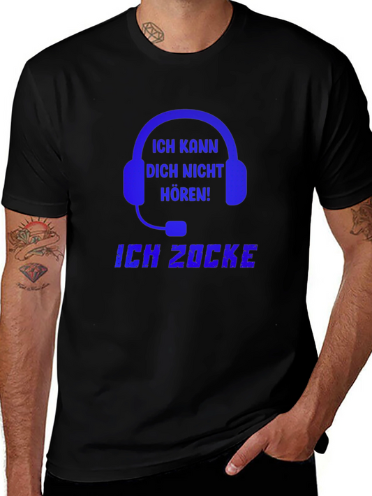 Gamer T-Shirt - Ich Kann Dich Nicht Horen! Design