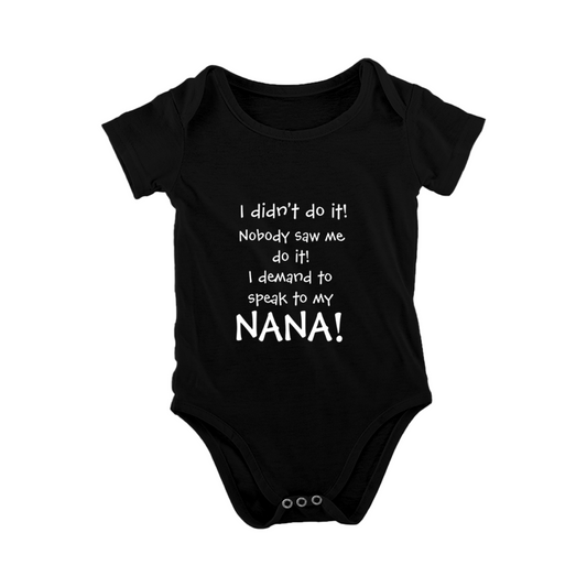 I Didn't Do It Demand To Speak To My Nana Funny Black Baby Slogan Onesie