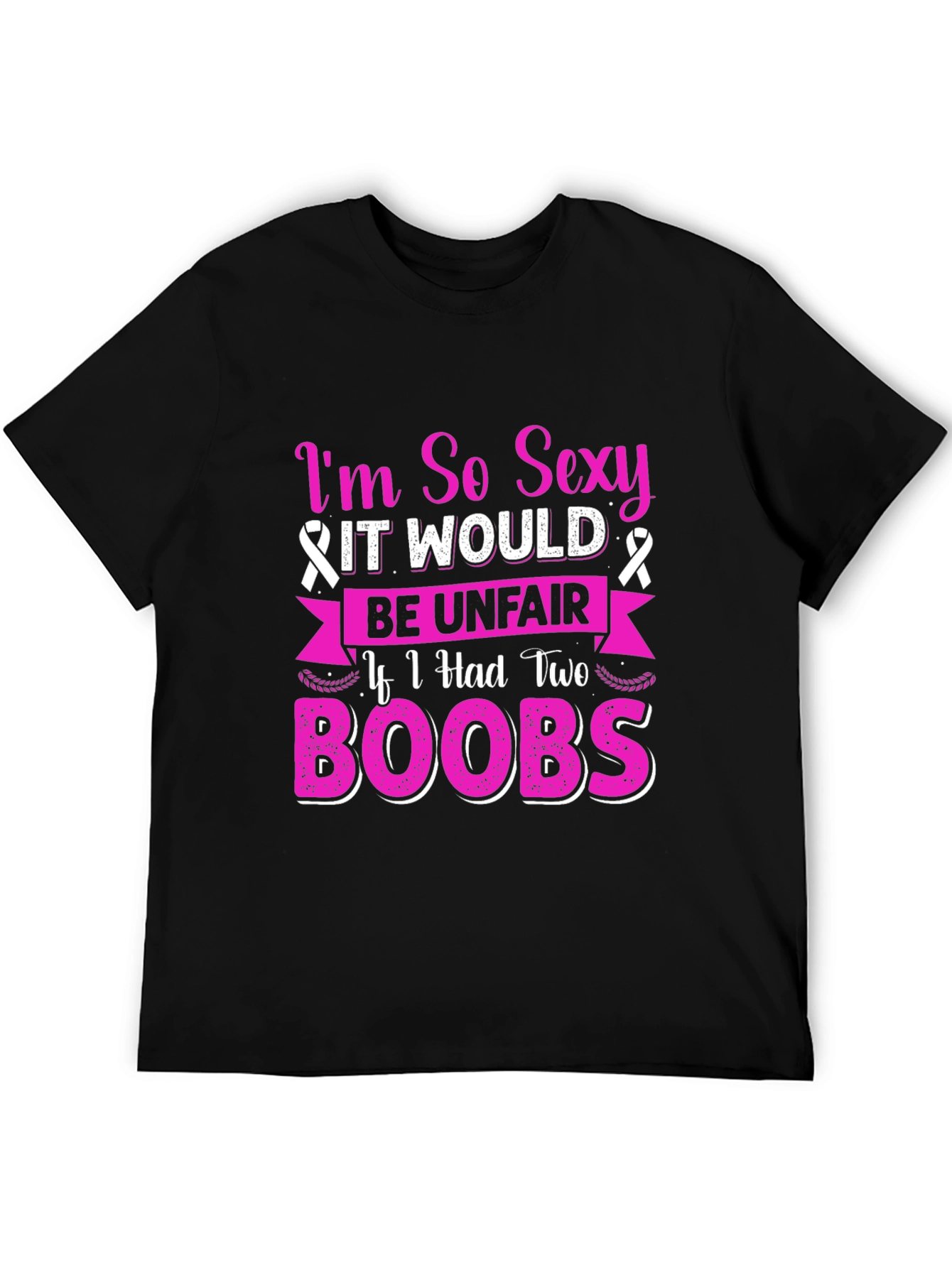 Im So Sexy Breast Cancer Awareness T-Shirt