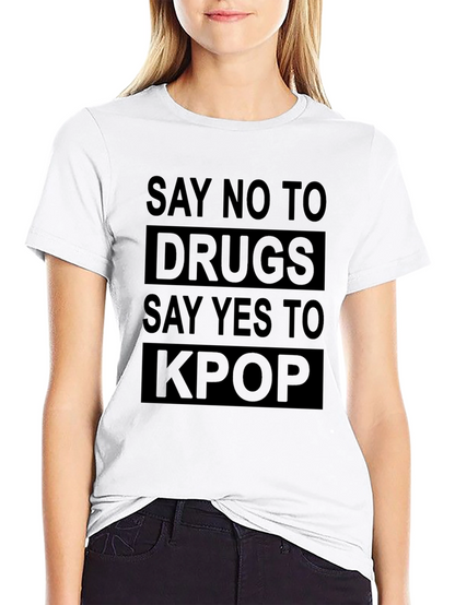Say No To Drugs Yes To Kpop T-Shirt