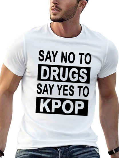 Say No To Drugs Yes To Kpop T-Shirt