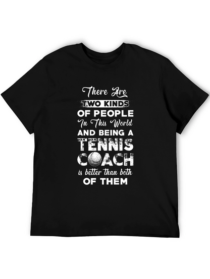 Tennis Coach T-Shirt: Two Kinds of People Tee