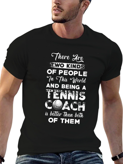 Tennis Coach T-Shirt: Two Kinds of People Tee