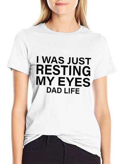 Resting My Eyes Dad Life T-Shirt - Black