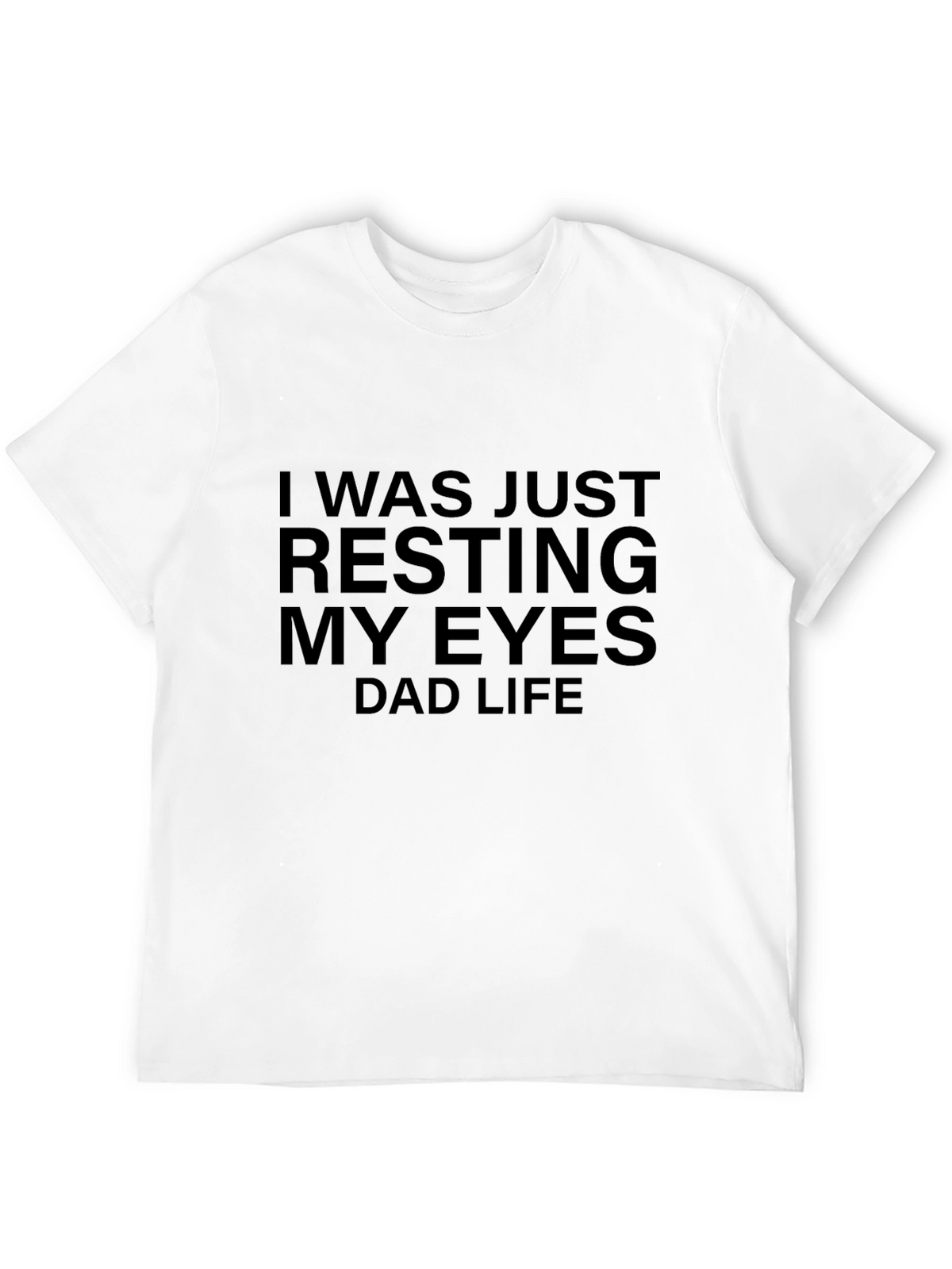 Resting My Eyes Dad Life T-Shirt - Black