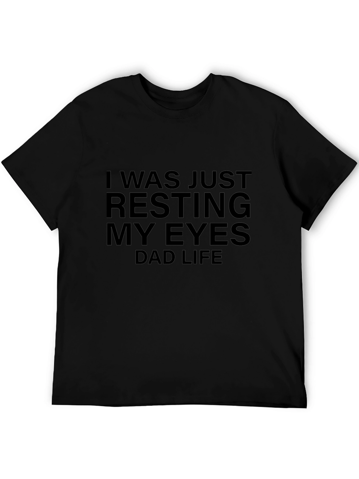 Resting My Eyes Dad Life T-Shirt - Black