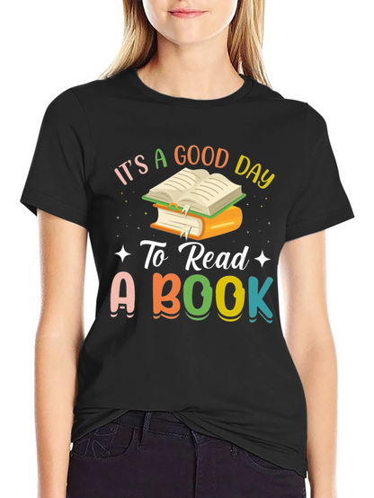 Its A Good Day To Read A Book T-Shirt