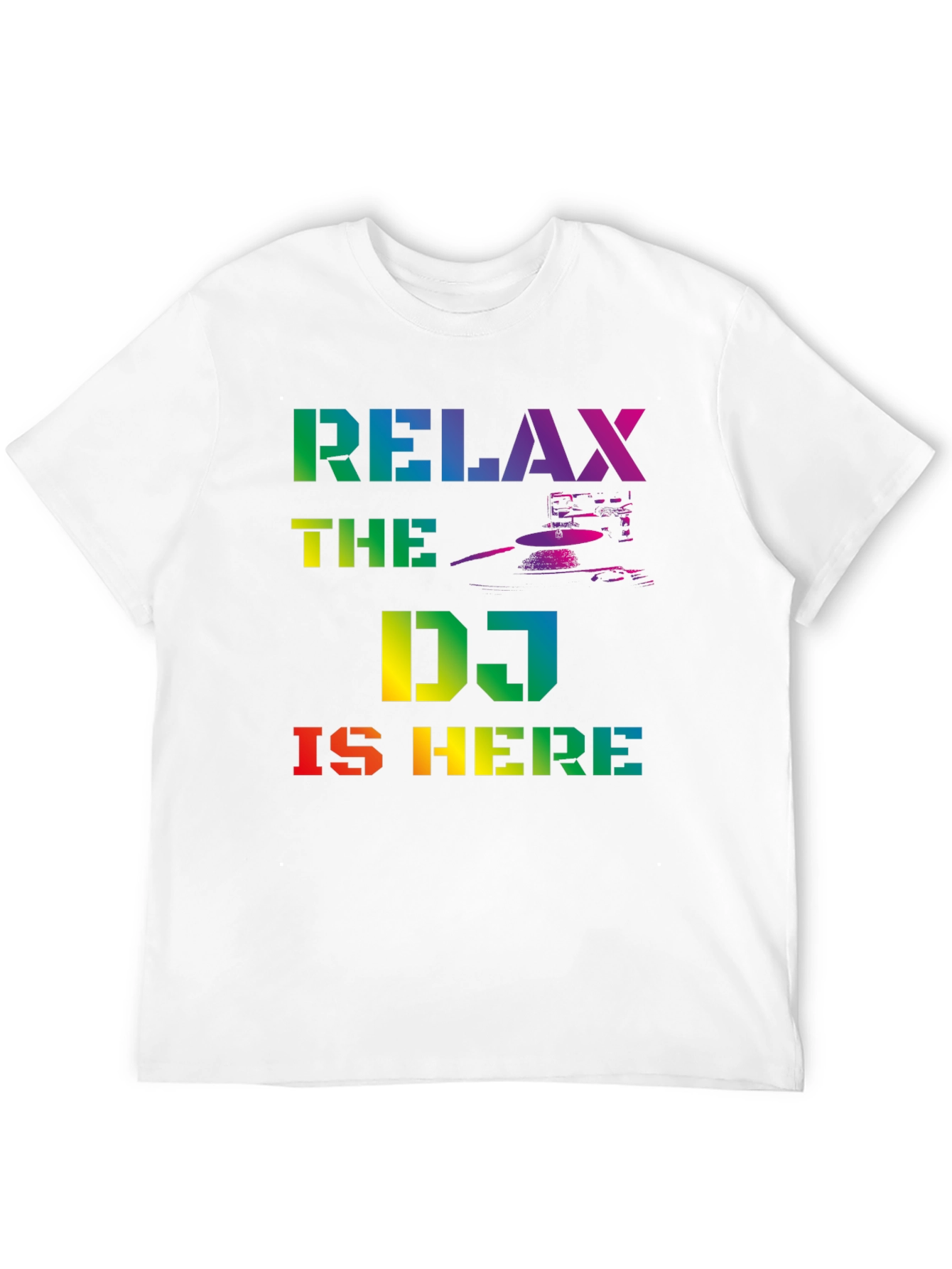 Relax The DJ Is Here Rainbow Graphic T-Shirt