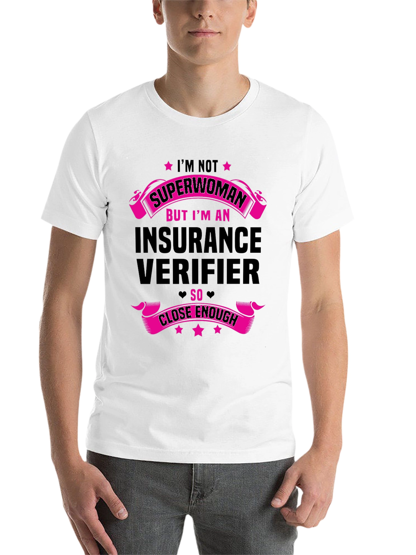 Insurance Verifier T-Shirt - Superwoman Close Enough