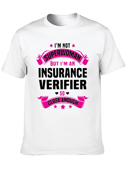 Insurance Verifier T-Shirt - Superwoman Close Enough