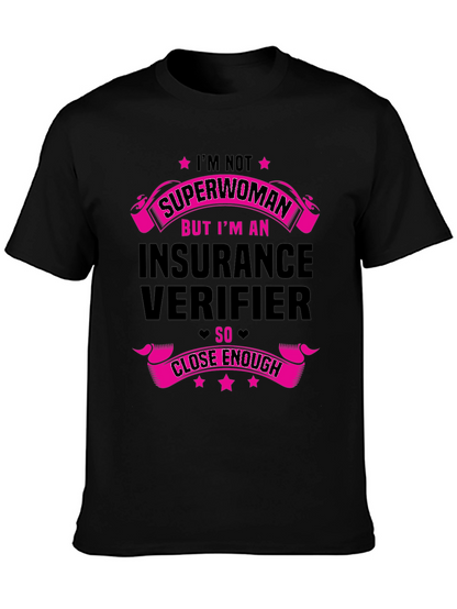 Insurance Verifier T-Shirt - Superwoman Close Enough