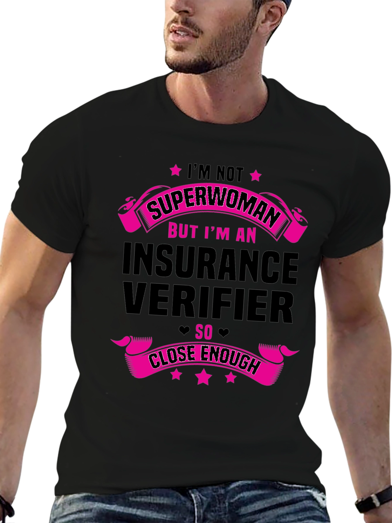 Insurance Verifier T-Shirt - Superwoman Close Enough