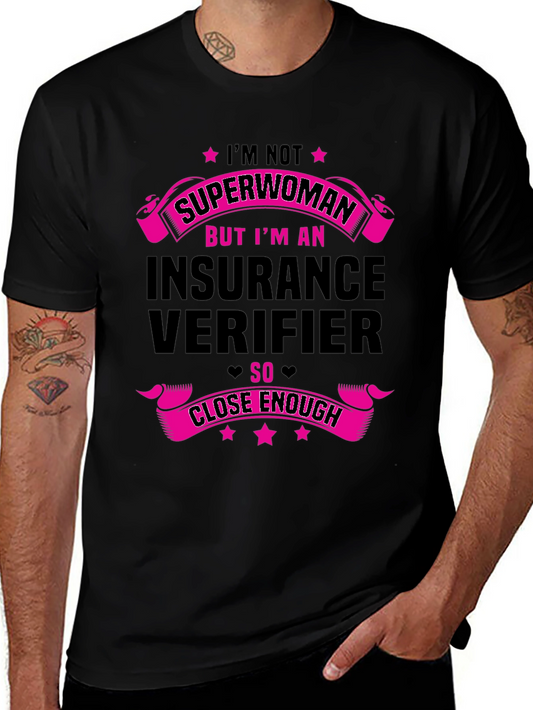 Insurance Verifier T-Shirt - Superwoman Close Enough
