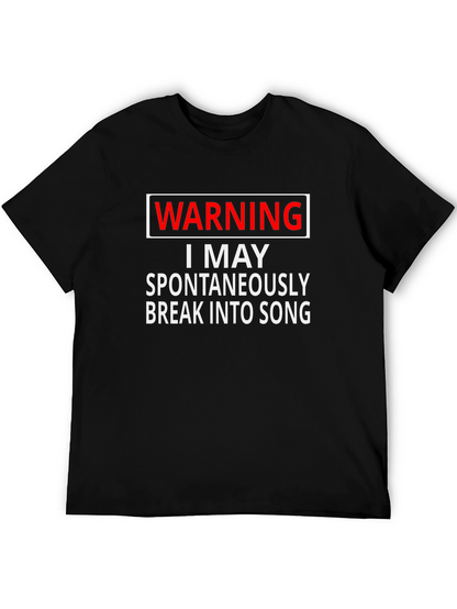 Warning I May Spontaneously Break Into Song T-Shirt