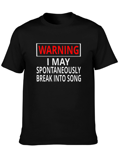 Warning I May Spontaneously Break Into Song T-Shirt