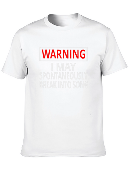 Warning I May Spontaneously Break Into Song T-Shirt