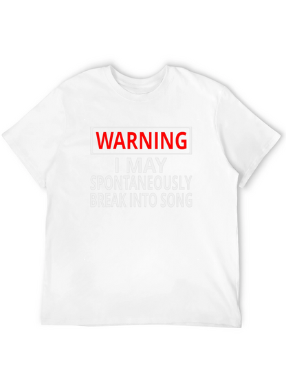 Warning I May Spontaneously Break Into Song T-Shirt